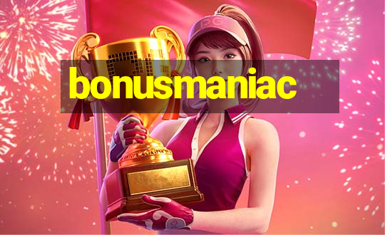 bonusmaniac