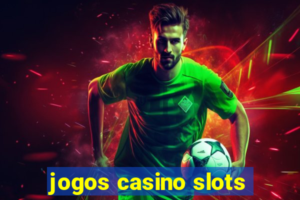 jogos casino slots