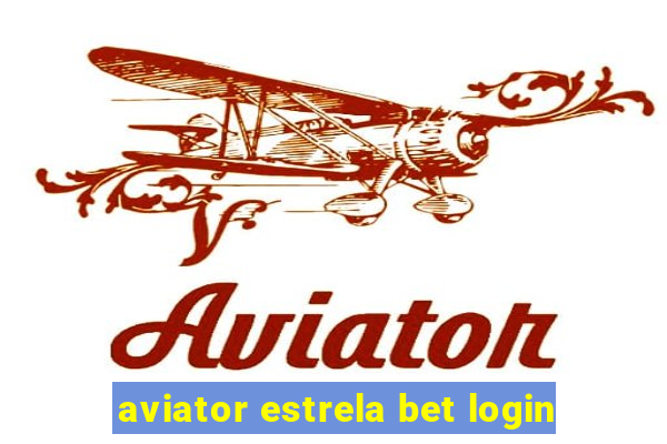 aviator estrela bet login