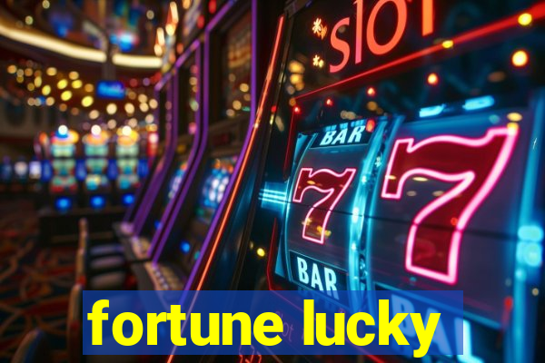 fortune lucky