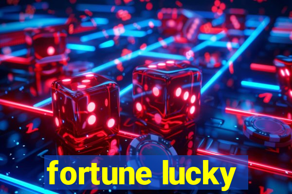 fortune lucky