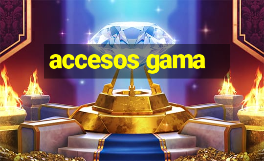 accesos gama