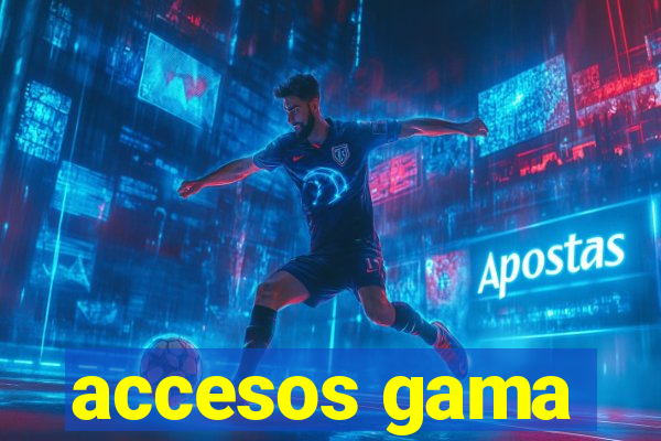 accesos gama