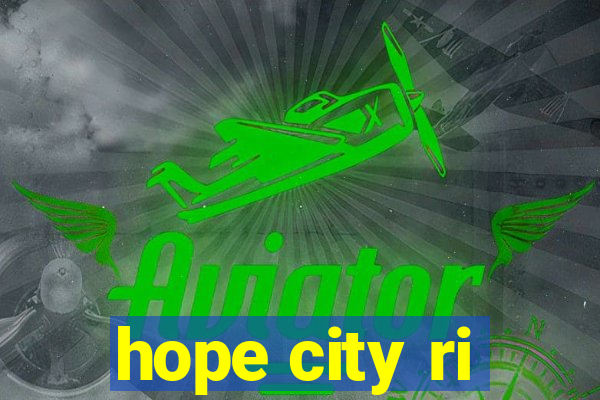 hope city ri