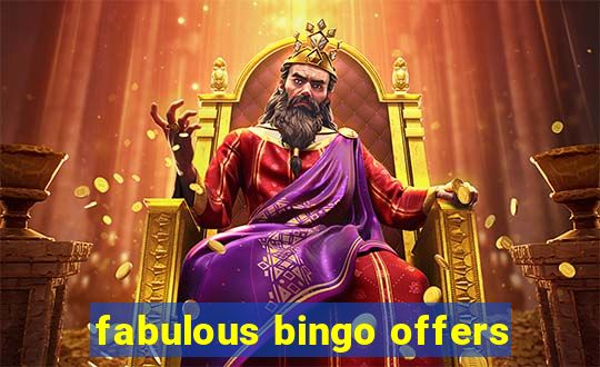 fabulous bingo offers