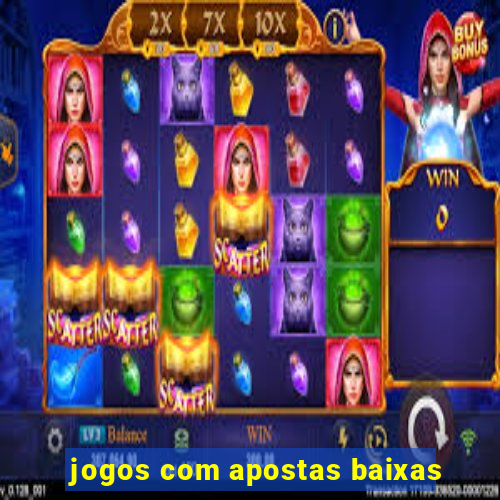 jogos com apostas baixas