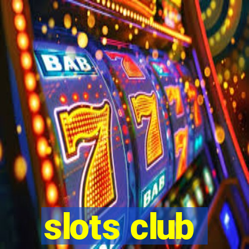 slots club