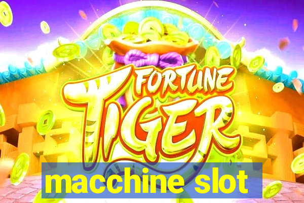 macchine slot