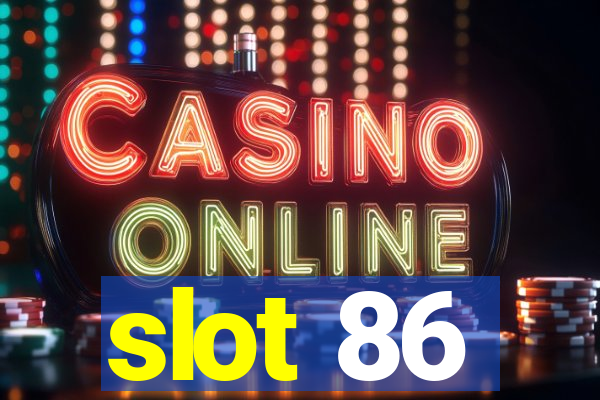 slot 86