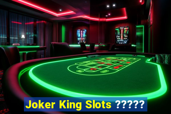 Joker King Slots ?????