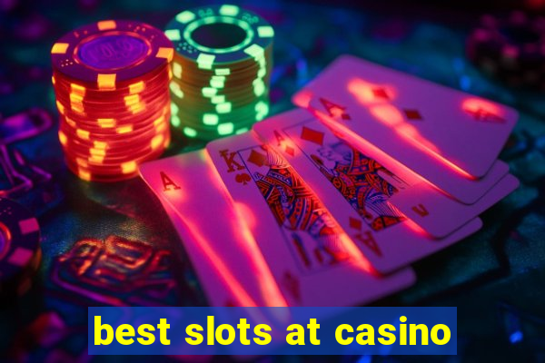 best slots at casino