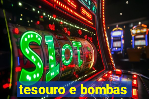 tesouro e bombas