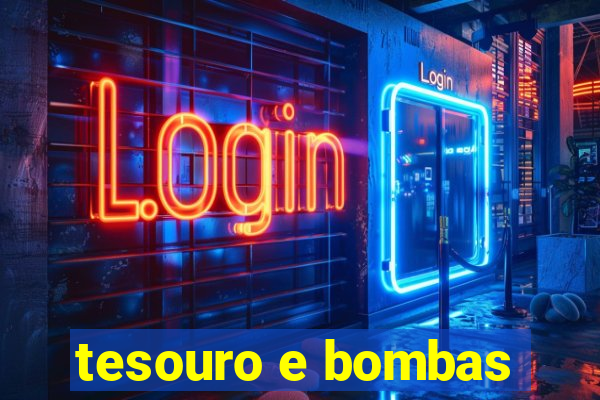 tesouro e bombas