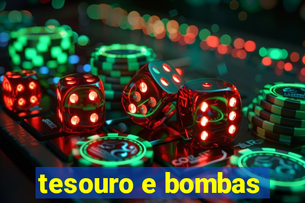 tesouro e bombas