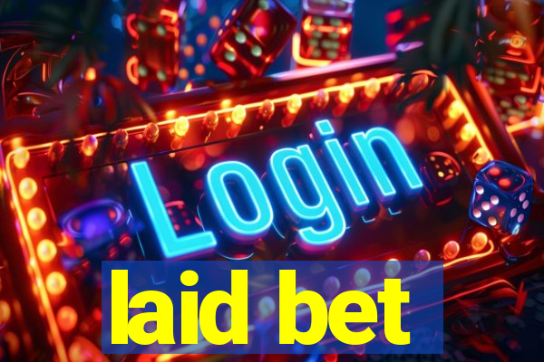 laid bet