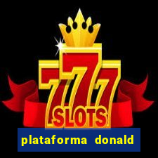 plataforma donald bet é confiável