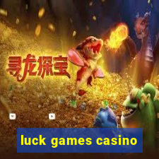 luck games casino