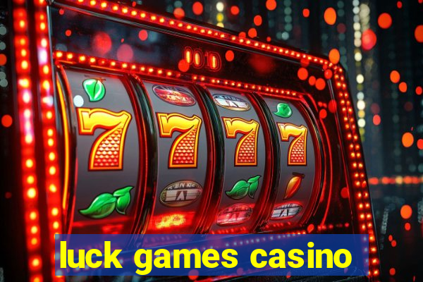 luck games casino