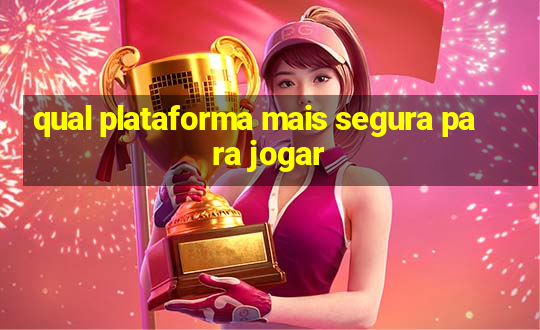 qual plataforma mais segura para jogar