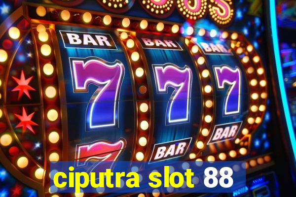 ciputra slot 88