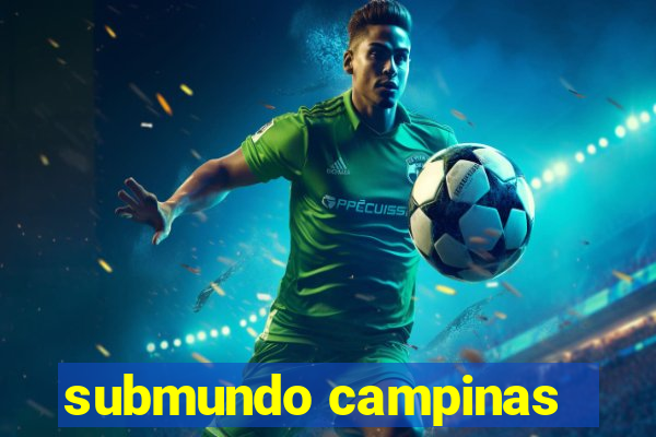 submundo campinas