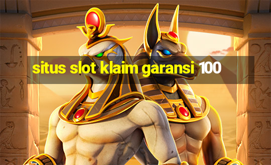 situs slot klaim garansi 100