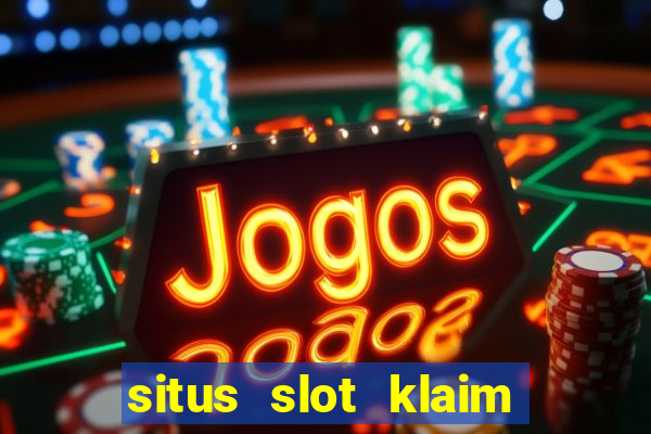 situs slot klaim garansi 100