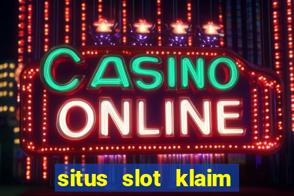 situs slot klaim garansi 100