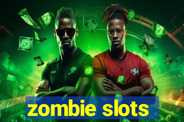 zombie slots