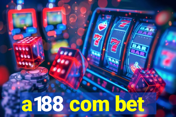 a188 com bet