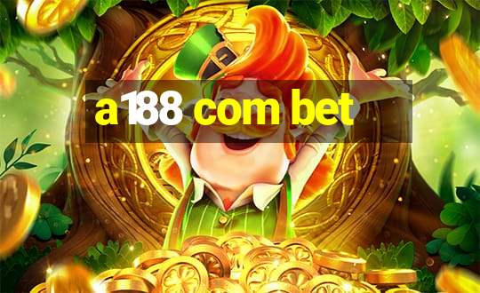 a188 com bet