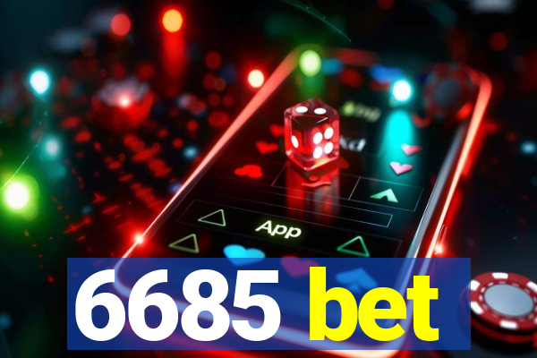 6685 bet