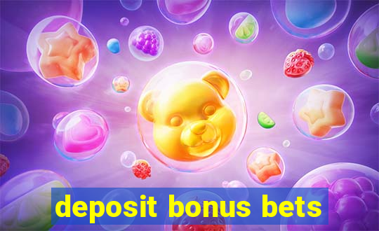 deposit bonus bets