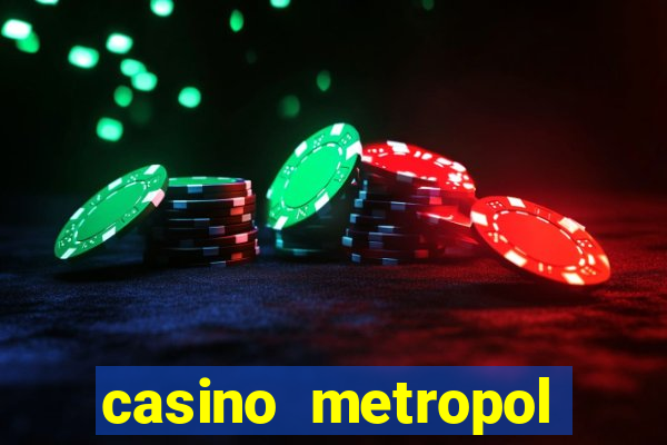 casino metropol canl? yard?m