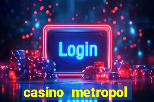 casino metropol canl? yard?m