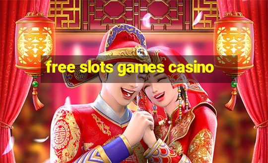 free slots games casino