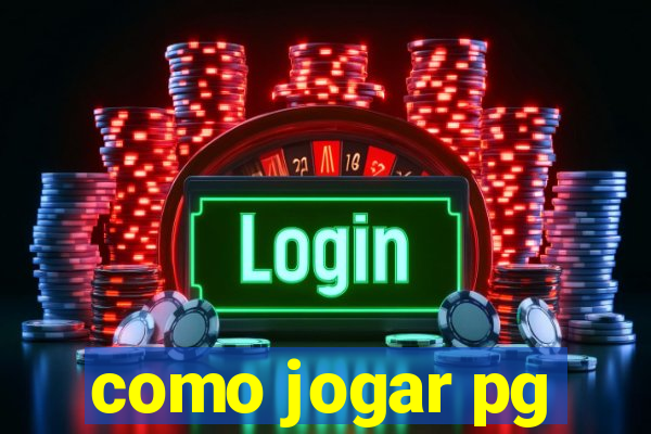 como jogar pg