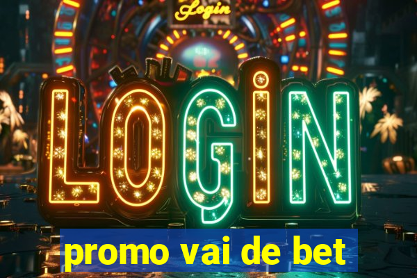 promo vai de bet