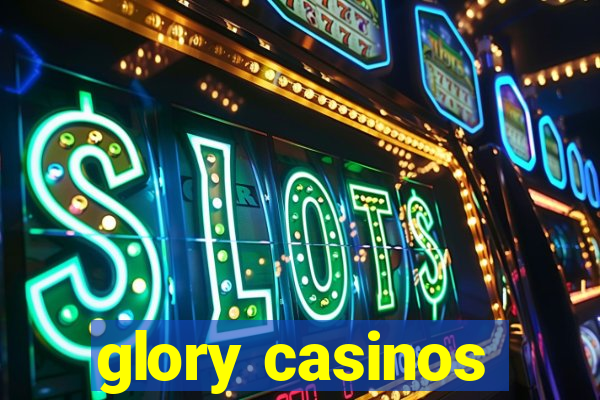 glory casinos