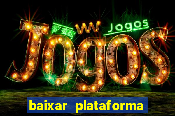 baixar plataforma de jogo