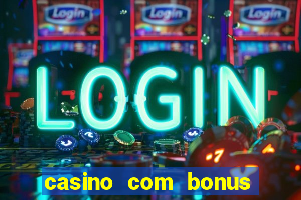 casino com bonus de cadastro