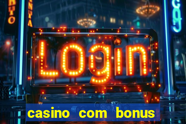 casino com bonus de cadastro