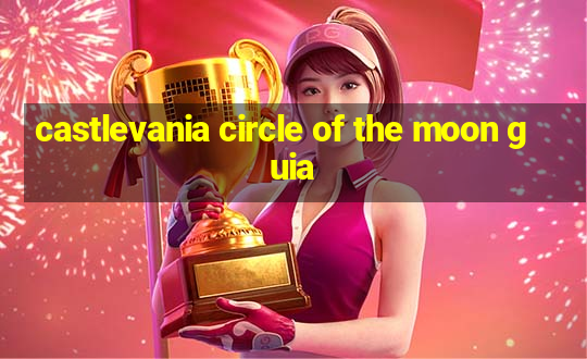 castlevania circle of the moon guia