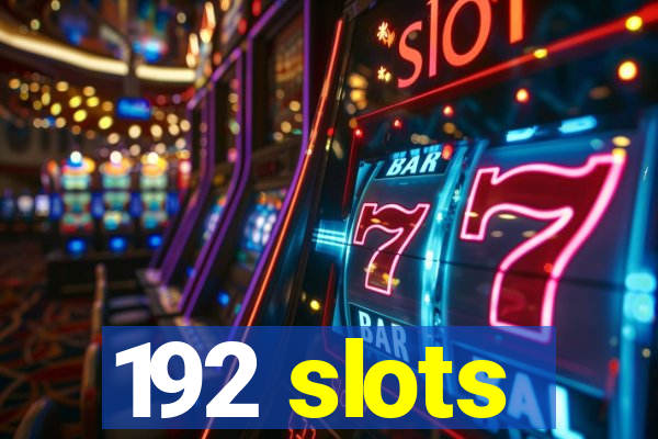 192 slots