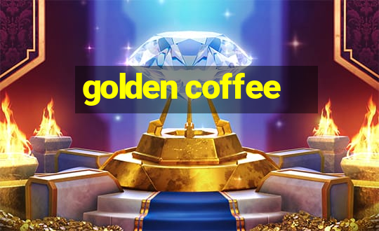 golden coffee