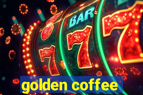 golden coffee