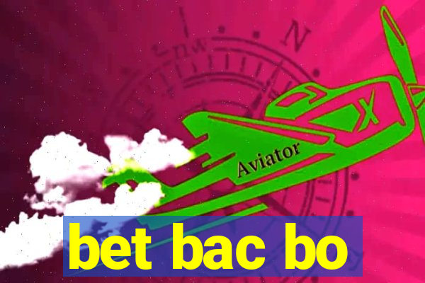 bet bac bo