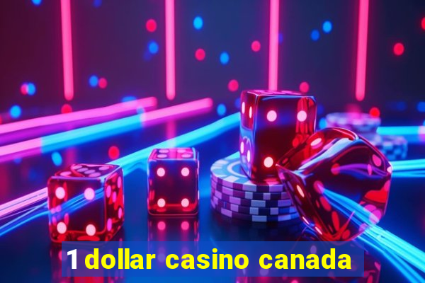 1 dollar casino canada