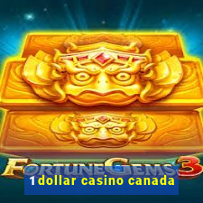 1 dollar casino canada