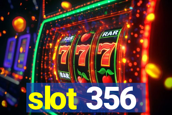 slot 356